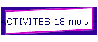 ACTIVITES 18 mois - 2 ans