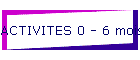ACTIVITES 0 - 6 mois