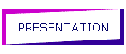 PRESENTATION
