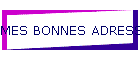 MES BONNES ADRESSES